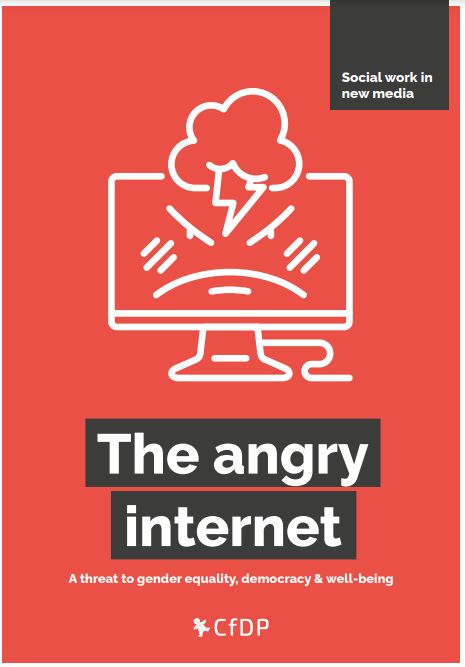 The Angry Internet - a threat to gender equality, democracy and wellbeing
